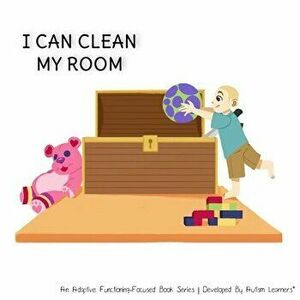 I Can Clean My Room, Paperback - Autism Learners imagine