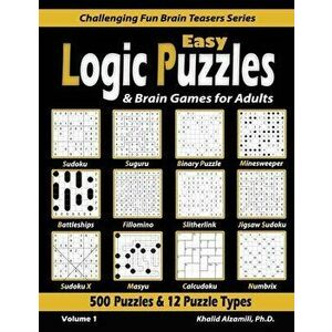 Easy Logic Puzzles & Brain Games for Adults: 500 Puzzles & 12 Puzzle Types (Sudoku, Fillomino, Battleships, Calcudoku, Binary Puzzle, Slitherlink, Sud imagine