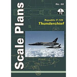 Republic F-105 Thunderchief: 1/72 Scale, Paperback - Dariusz Karnas imagine