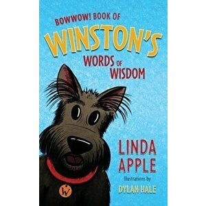 Bowwow!: Book of Winston's Words of Wisdom, Paperback - Winston W. Apple imagine