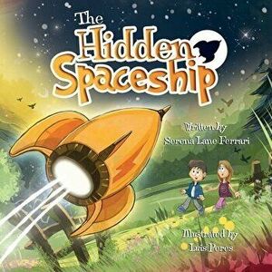 The Hidden Spaceship: An Adventure Into Environmental Awareness, Paperback - Luis Peres imagine