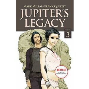 Jupiter's Legacy, Volume 3 (Netflix Edition), Paperback - Mark Millar imagine