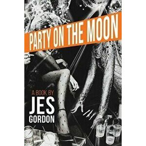 Party on the Moon, Paperback - Jes Gordon imagine