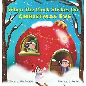 When the Clock Strikes on Christmas Eve, Hardcover - Lisa Ferland imagine