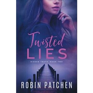 Twisted Lies, Paperback - Robin Patchen imagine