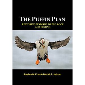 The Puffin Plan: Restoring Seabirds to Egg Rock and Beyond, Hardcover - Derrick Z. Jackson imagine