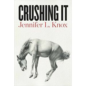 Crushing It, Paperback - Jennifer L. Knox imagine