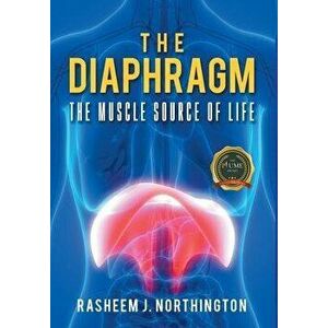 The Diaphragm: The Muscle Source of Life, Hardcover - Rasheem J. Northington imagine