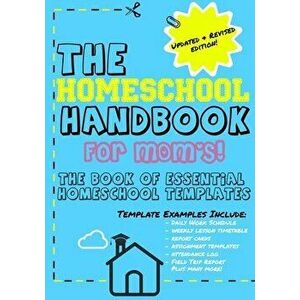 The Homeschool Handbook for Mom's: The Book of Essential Homeschool Templates, Paperback - The Life Graduate Publishing Group imagine
