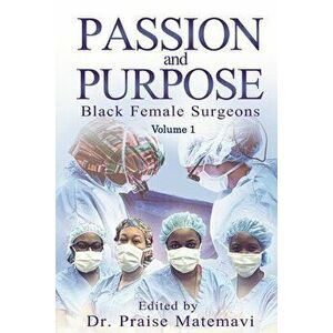 Passion and Purpose Volume 1, Paperback - Praise Matemavi imagine