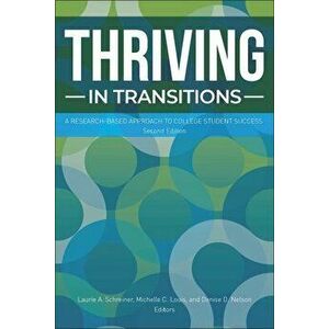 Thriving in Transitions: A Research-Based Approach to College Student Success, Paperback - Laurie A. Schreiner imagine