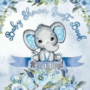 It's a Boy! Baby Shower Guest Book: Cute elephant tiny baby boy, ribbon and flowers with letters watercolor blue floral theme - Casiope Tamore imagine