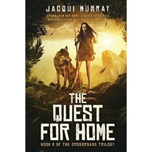 The Quest for Home, Paperback - Jacqui Murray imagine