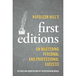 Napoleon Hill's First Editions: On Mastering Personal and Professional Success, Paperback - Inc Staff of Entrepreneur Media imagine