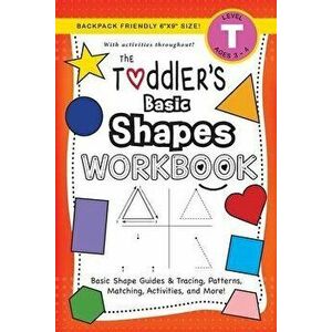 The Toddler's Basic Shapes Workbook: (Ages 3-4) Basic Shape Guides and Tracing, Patterns, Matching, Activities, and More! (Backpack Friendly 6x9 Size) imagine