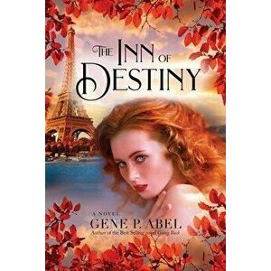 The Inn of Destiny, Paperback - Gene P. Abel imagine