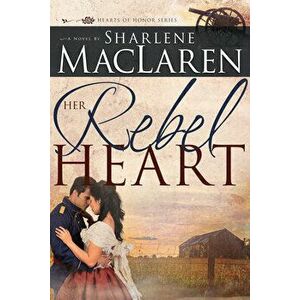 Her Rebel Heart, Volume 1, Paperback - Sharlene MacLaren imagine