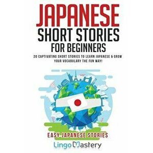Japanese Short Stories for Beginners: 20 Captivating Short Stories to Learn Japanese & Grow Your Vocabulary the Fun Way! - *** imagine