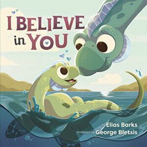 I Believe in You, Board book - Elias Barks imagine