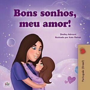 Sweet Dreams, My Love (Portuguese Children's Book for Kids -Brazil): Brazilian Portuguese, Paperback - Shelley Admont imagine