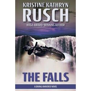 The Falls: A Diving Universe Novel, Paperback - Kristine Kathryn Rusch imagine