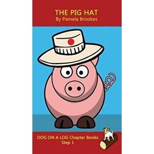 The Pig Hat Chapter Book: (Step 1) Sound Out Books (systematic decodable) Help Developing Readers, including Those with Dyslexia, Learn to Read - Pame imagine