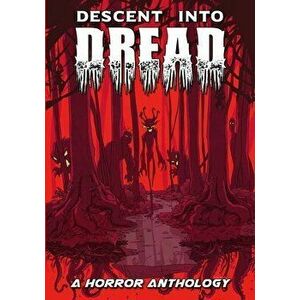 Descent into Dread, Paperback - Dalton Shannon imagine