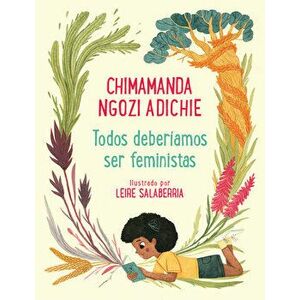 Todos Deberíamos Ser Feministas / We Should All Be Feminists, Paperback - Chimamanda Ngozi Adichie imagine