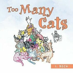 Too Many Cats, Paperback - L. Beck imagine