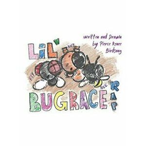 Lil' Bug Race Rap, Hardcover - Pierce Renee Birdsong imagine