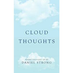 Cloud Thoughts, Paperback - Daniel Strong imagine