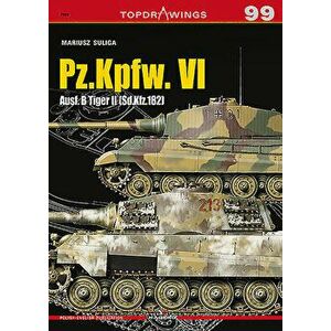 Pz.Kpfw. VI: Ausf. B Tiger II (Sd.Kfz.182), Paperback - Mariusz Suliga imagine