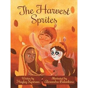 The Harvest Sprites, Hardcover - Hayley Nystrom imagine