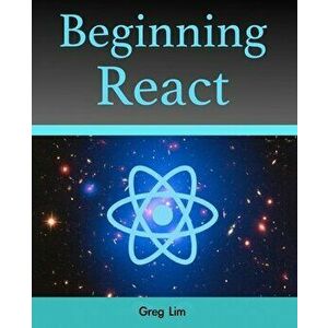Beginning React (incl. Redux and React Hooks), Paperback - Greg Lim imagine