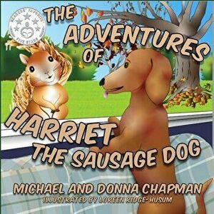 The Adventures of Harriet the Sausage Dog, Paperback - Michael Chapman imagine