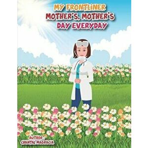 My Frontliner Mother's, Mother's Day Everyday, Paperback - Sam Wright imagine