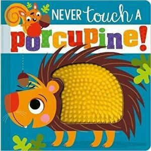 Never Touch a Porcupine!, Board book - *** imagine