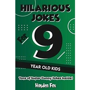 Hilarious Jokes For 9 Year Old Kids, Paperback - Hayden Fox imagine