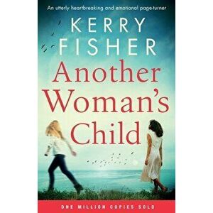 Another Woman's Child: An utterly heartbreaking and emotional page-turner, Paperback - Kerry Fisher imagine