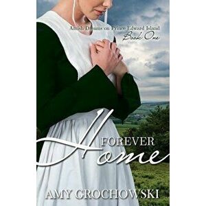 Forever Home, Paperback - Amy Grochowski imagine