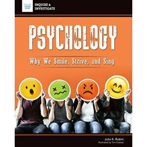 Psychology: Why We Smile, Strive, and Sing, Hardcover - Julie Rubini imagine