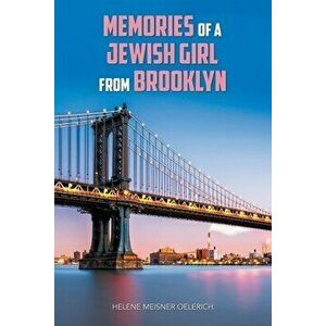 Memories of a Jewish Girl from Brooklyn, Paperback - Helene Meisner Oelerich imagine