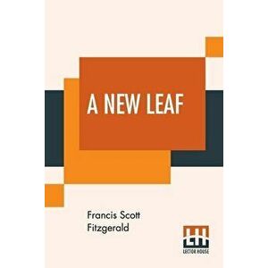 A New Leaf, Paperback - F. Scott Fitzgerald imagine