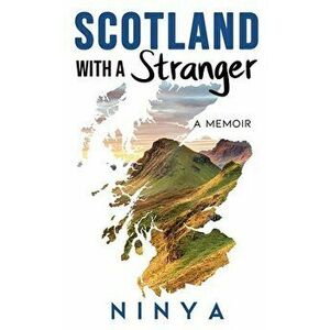 Scotland with a Stranger: A Memoir, Paperback - *** imagine
