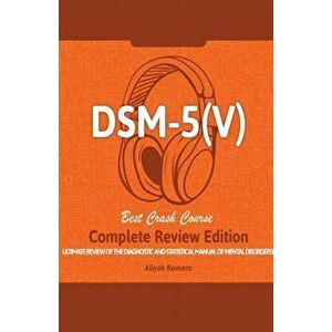 DSM - 5 (V) Study Guide. Complete Review Edition! Best Overview! Ultimate Review of the Diagnostic and Statistical Manual of Mental Disorders! - Aliya imagine