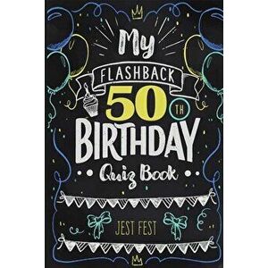 My Flashback 50th Birthday Quiz Book: Turning 50 Humor for People Born in the '70s, Paperback - Jest Fest imagine