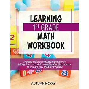 Learning 1st Grade Math Workbook: 1st grade math activity book with money, telling time, and addition and subtraction practice to prepare your child f imagine