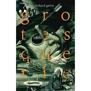 grotesquerie, Paperback - Richard Gavin imagine