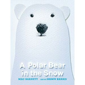 A Polar Bear in the Snow, Hardcover - Mac Barnett imagine