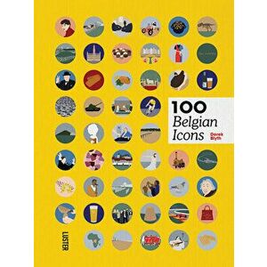 100 Belgian Icons, Hardcover - Derek Blyth imagine